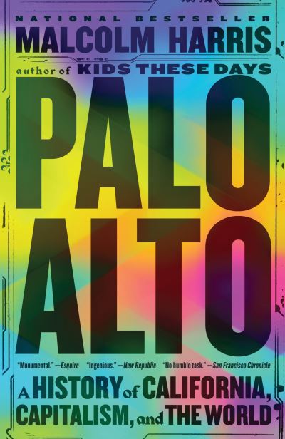 Cover for Malcolm Harris · Palo Alto : A History of California, Capitalism, and the World (Paperback Book) (2024)