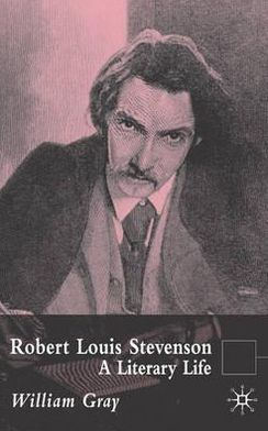 Cover for William Gray · Robert Louis Stevenson: A Literary Life - Literary Lives (Paperback Book) (2004)