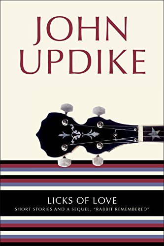 Cover for John Updike · Licks of Love: Short Stories and a Sequel, &quot;Rabbit Remembered&quot; (Paperback Book) (2001)