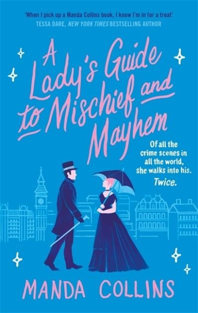 Cover for Manda Collins · A Lady's Guide to Mischief and Mayhem: a fun and flirty historical romcom, perfect for fans of Enola Holmes! - A Lady's Guide (Paperback Bog) (2020)