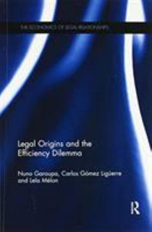 Cover for Garoupa, Nuno (Texas A&amp;M University, USA) · Legal Origins and the Efficiency Dilemma - The Economics of Legal Relationships (Paperback Book) (2019)