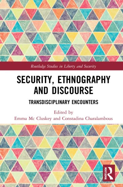 Cover for Constadina Charalambous · Security, Ethnography and Discourse: Transdisciplinary Encounters - Routledge Studies in Liberty and Security (Hardcover Book) (2021)