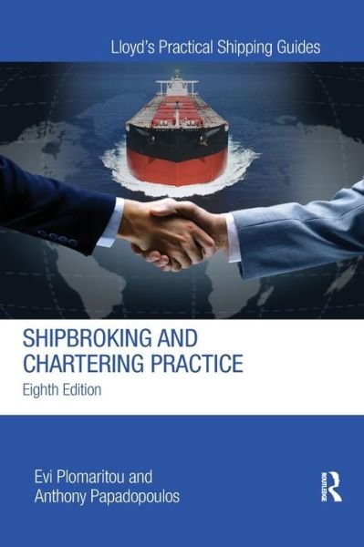 Shipbroking and Chartering Practice - Lloyd's Practical Shipping Guides - Evi Plomaritou - Livres - Taylor & Francis Ltd - 9780367871017 - 12 décembre 2019