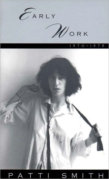 Early Work: 1970-1979 - Patti Smith - Libros - WW Norton & Co - 9780393313017 - 12 de julio de 1995