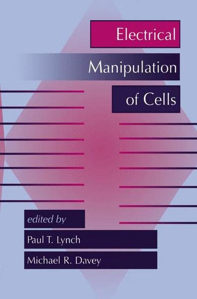Cover for Paul T. Lynch · The Electrical Manipulation of Cells (Hardcover Book) (1995)