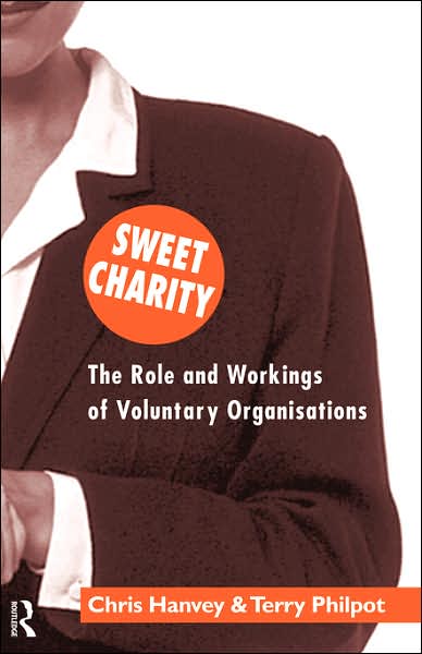 Sweet Charity: The Role and Workings of Voluntary Organizations - Te Hanvey Chris Ph - Livros - Taylor & Francis Ltd - 9780415138017 - 7 de novembro de 1996