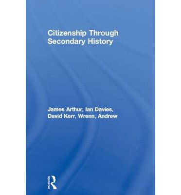 Cover for Arthur, James (University of Birmingham, UK) · Citizenship Through Secondary History (Paperback Book) (2001)