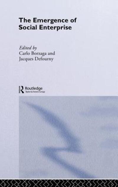 Cover for Carlo Borgaza · The Emergence of Social Enterprise - Routledge Studies in the Management of Voluntary and Non-Profit Organizations (Hardcover Book) (2001)