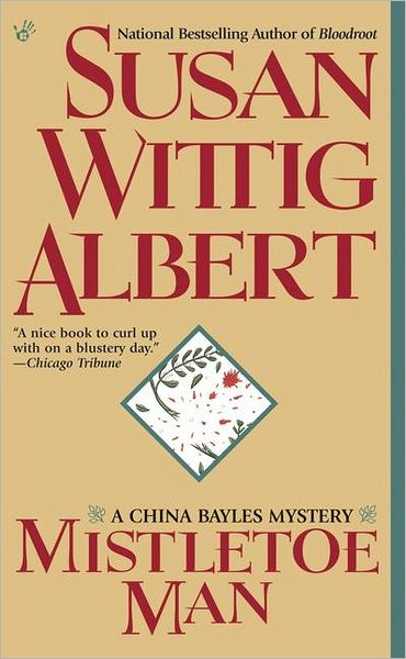 Cover for Susan Wittig Albert · Mistletoe Man (China Bayles Mystery) (Paperback Book) [Reissue edition] (2001)