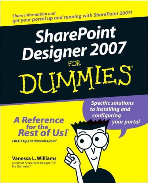 SharePoint Designer X For Dummies - Vanessa Williams - Books - John Wiley and Sons Ltd - 9780470096017 - November 24, 2006