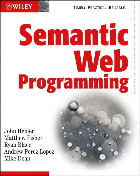 Semantic Web Programming - John Hebeler - Libros - John Wiley & Sons Inc - 9780470418017 - 9 de abril de 2009