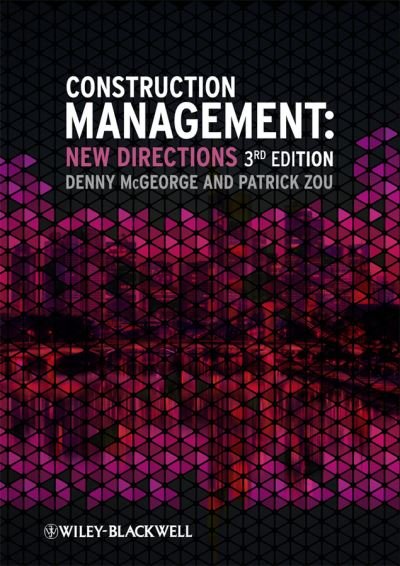 Construction Management: New Directions - McGeorge, Denny (University of Newcastle, Australia) - Bøger - John Wiley and Sons Ltd - 9780470674017 - 16. november 2012