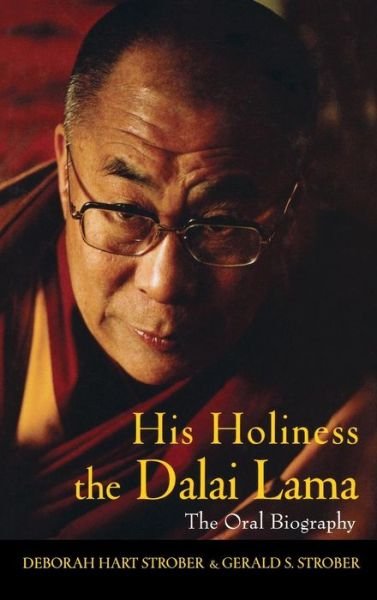 Cover for Deborah Hart Strober · His Holiness the Dalai Lama: The Oral Biography (Hardcover Book) (2005)