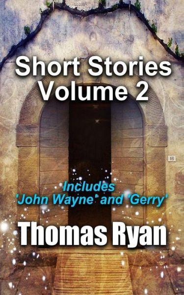 Cover for Thomas Ryan · Short Stories Volume 2: Incudes 'john Wayne' and 'gerry' (Paperback Book) (2015)