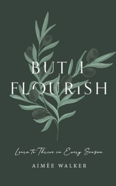 Cover for Aimée Walker · But I Flourish (Paperback Book) (2021)