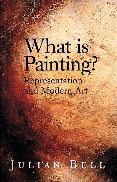 Cover for Julian Bell · What is Painting?: Representation and Modern Art (Paperback Book) (1999)