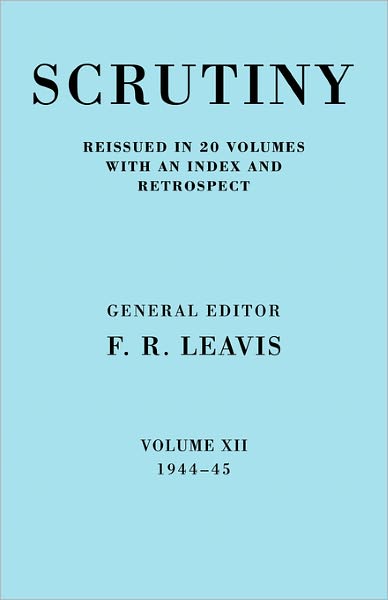 Cover for F R Leavis · Scrutiny: A Quarterly Review vol. 12 1944-45 - Scrutiny: A Quarterly Review 20 Volume Paperback Set 1932-53 (Paperback Bog) (2008)