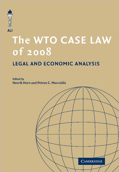 Cover for Horn Henrik · The WTO Case Law of 2008 - The American Law Institute Reporters Studies on WTO Law (Paperback Book) (2010)