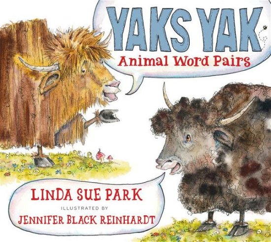 Cover for Linda Sue Park · Yaks Yak: Animal Word Pairs (Gebundenes Buch) (2016)