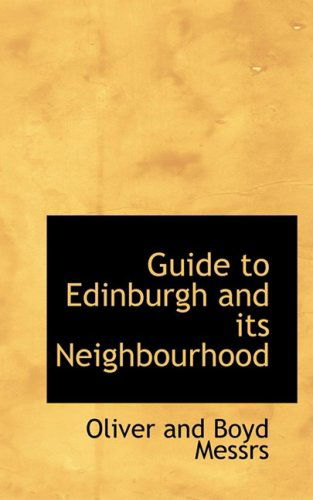 Cover for Oliver and Boyd Messrs · Guide to Edinburgh and Its Neighbourhood (Hardcover Book) (2008)