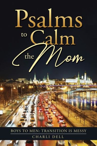 Psalms to Calm the Mom - Charli Dell - Livros - R. R. Bowker - 9780578514017 - 13 de dezembro de 2019