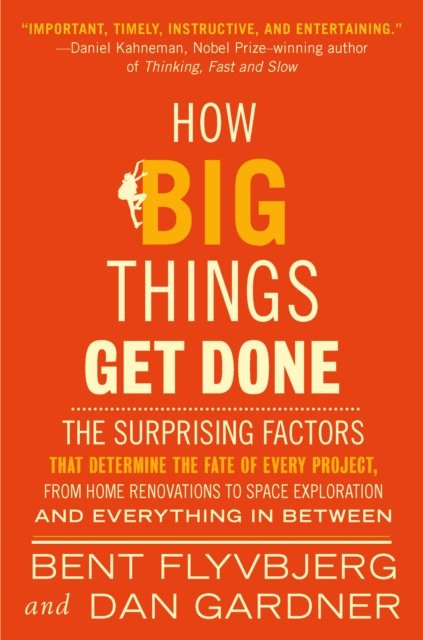 Cover for Bent Flyvbjerg · How Big Things Get Done (EXP) (Taschenbuch) (2024)