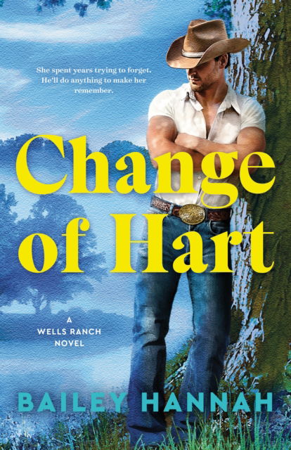 Cover for Bailey Hannah · Change of Hart: A Wells Ranch Novel (Paperback Book) (2025)