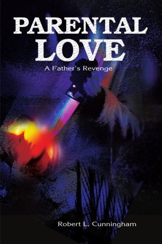 Cover for Robert Cunningham · Parental Love: a Father's Revenge (Taschenbuch) (2001)