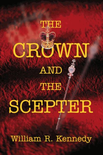 The Crown and the Scepter - William Kennedy - Books - iUniverse, Inc. - 9780595315017 - April 29, 2004