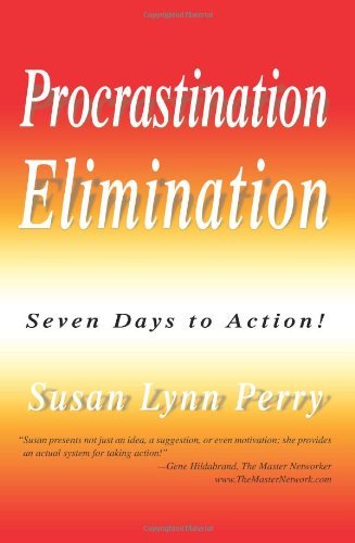 Procrastination Elimination: Seven Days to Action! - Susan Perry - Books - iUniverse, Inc. - 9780595344017 - March 22, 2005