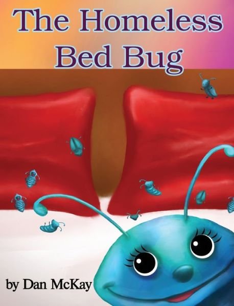 Cover for Dan McKay · The Homeless Bed Bug (Inbunden Bok) (2021)