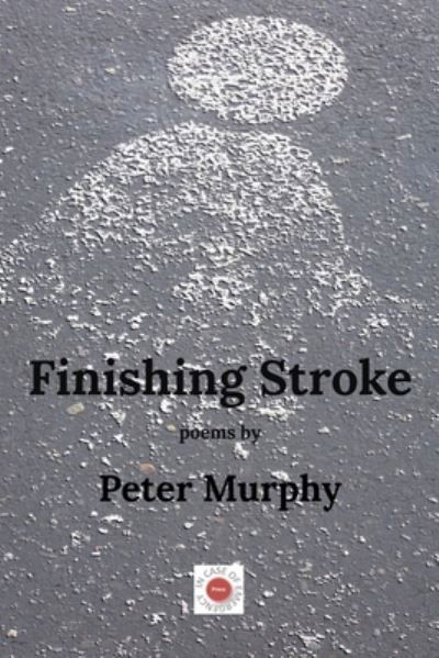 Finishing Stroke - Peter Murphy - Bøker - In Case of Emergency Press - 9780645128017 - 2. august 2021