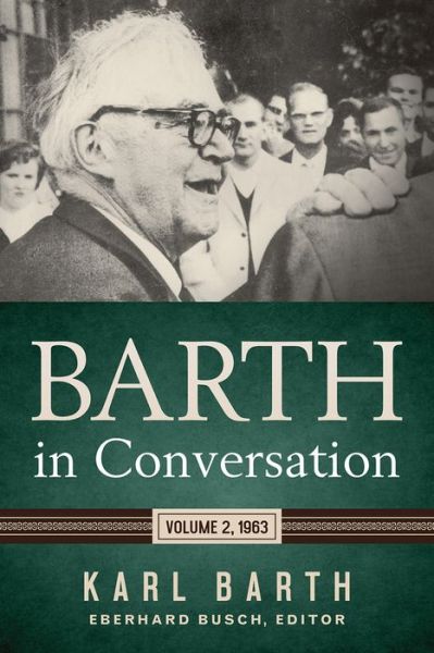 Cover for Karl Barth · Barth in Conversation Volume 2, 1963 (Hardcover bog) (2018)