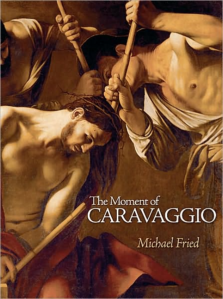 Cover for Michael Fried · The Moment of Caravaggio - Bollingen Series (Hardcover Book) (2010)