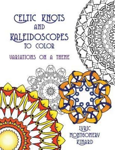 Cover for Lyric Montgomery Kinard · Celtic Knots and Kaleidoscopes to Color (Pocketbok) (2016)