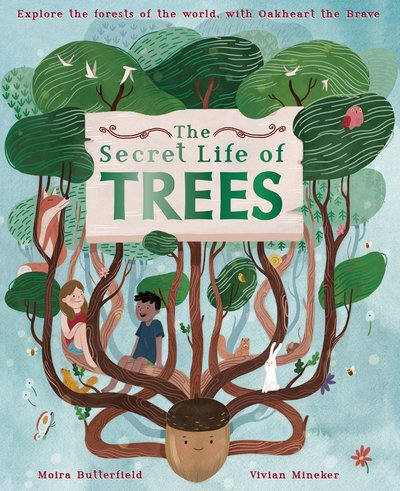 Cover for Moira Butterfield · Secret Life of Trees: Explore the forests of the world, with Oakheart the Brave - Stars of Nature (Innbunden bok) (2020)