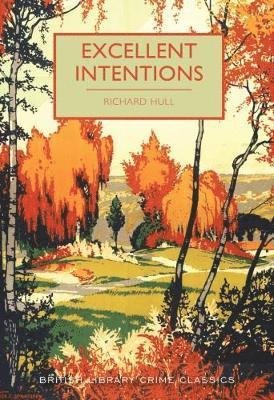 Cover for Richard Hull · Excellent Intentions - British Library Crime Classics (Paperback Book) (2018)