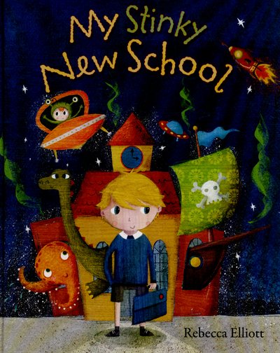 Cover for Rebecca Elliott · My Stinky New School (Hardcover Book) [New edition] (2015)