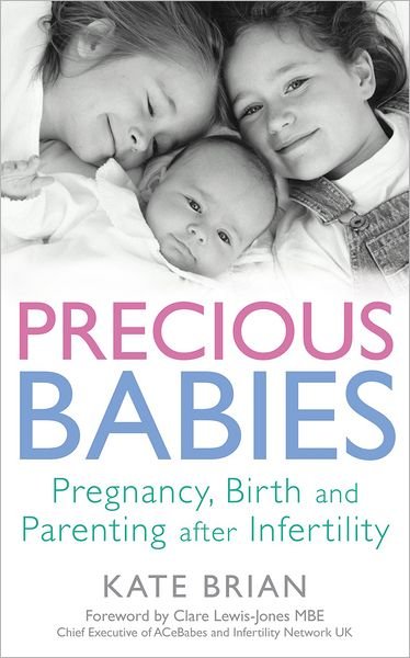 Cover for Kate Brian · Precious Babies: Pregnancy, birth and parenting after infertility (Pocketbok) (2011)