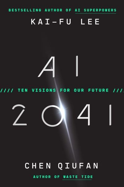Cover for Kai-Fu Lee · AI 2041: Ten Visions for Our Future (Taschenbuch) (2021)