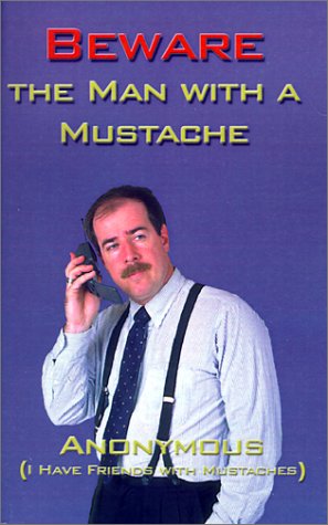 Cover for Anonymous · Beware the Man with a Mustache (Pocketbok) (2001)