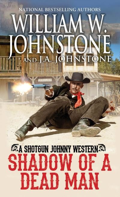 Cover for William W. Johnstone · Shadow of a Dead Man - Shotgun Johnny (Paperback Book) (2023)