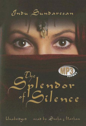 Cover for Indu Sundaresan · The Splendor of Silence: Library Edition (Audiobook (CD)) [Mp3 Una edition] (2006)