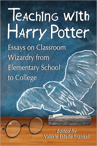 Cover for Valerie Estelle Frankel · Teaching with Harry Potter: Essays on Classroom Wizardry from Elementary School to College (Pocketbok) (2013)