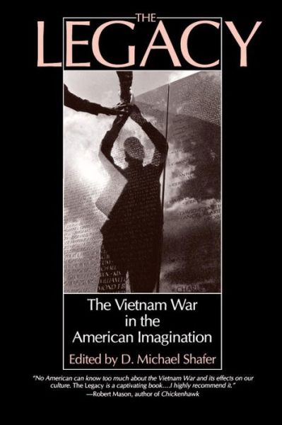 Legacy: The Vietnam War in the American Imagination - D Michael Shafer - Kirjat - Beacon Press - 9780807054017 - keskiviikko 1. elokuuta 2001