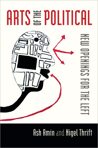 Cover for Nigel Thrift · Arts of the Political: New Openings for the Left (Paperback Book) (2013)