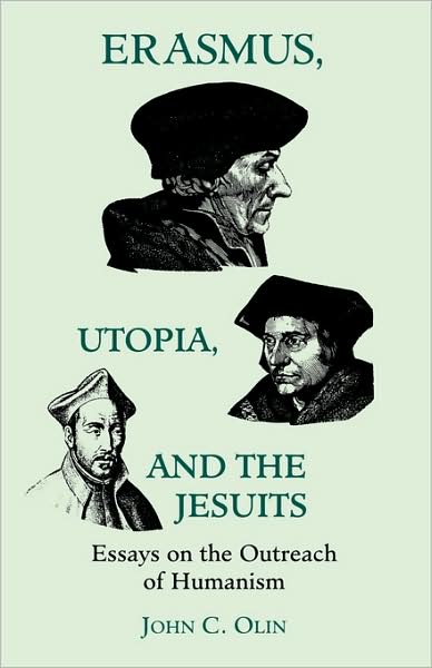 Cover for John C. Olin · Erasmus, Utopia, and the Jesuits: Essays on the Outreach of Humanism (Taschenbuch) (1994)