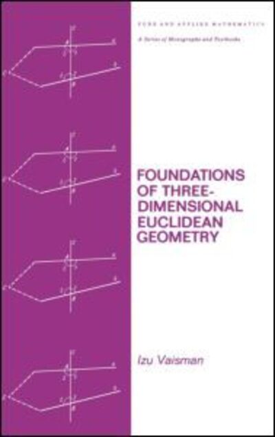 Cover for Izu Vaisman · Foundations of Three-Dimensional Euclidean Geometry - Chapman &amp; Hall / CRC Pure and Applied Mathematics (Hardcover Book) (1980)