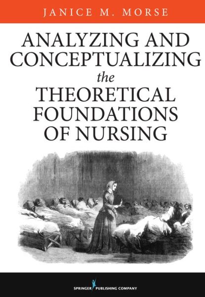 Cover for Janice M. Morse · Analyzing and Conceptualizing the Theoretical Foundations of Nursing (Book) (2016)