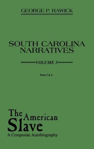 Cover for Jules Rawick · The American Slave: South Carolina Narratives Volume 3 (Hardcover Book) (1972)